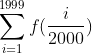 \sum_{i=1}^{1999}f(\frac{i}{2000})